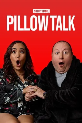 90 Day Fiancé: Pillow Talk TV series poster - Rated 5.4/10