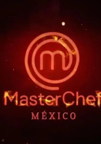 MasterChef México TV series poster - Rated 7.5/10