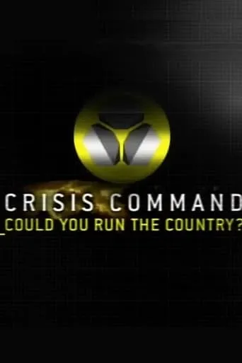 Crisis Command: Could You Run The Country? TV series poster - Rated 7/10