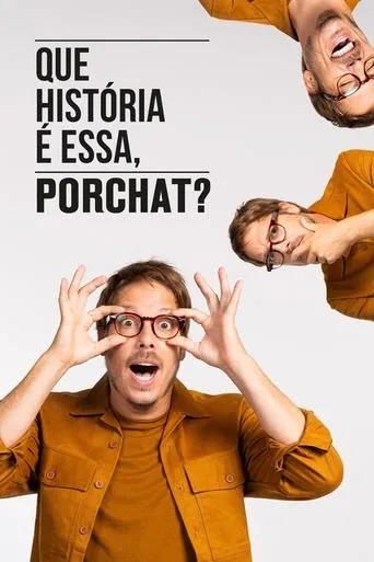 Que História é Essa, Porchat? TV series poster - Rated 7.071/10