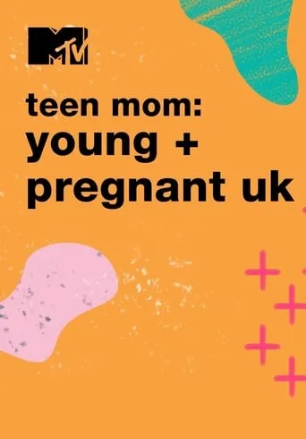 Teen Mom: Young and Pregnant UK TV series poster - Rated 6/10