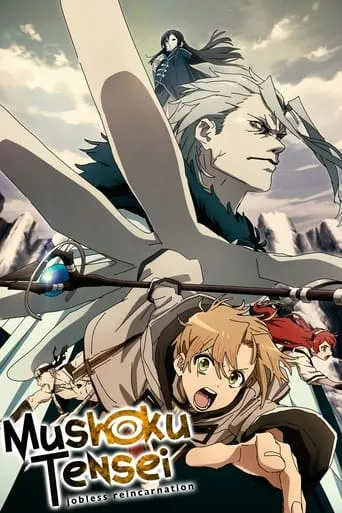 Mushoku Tensei: Jobless Reincarnation TV series poster - Rated 8.543/10