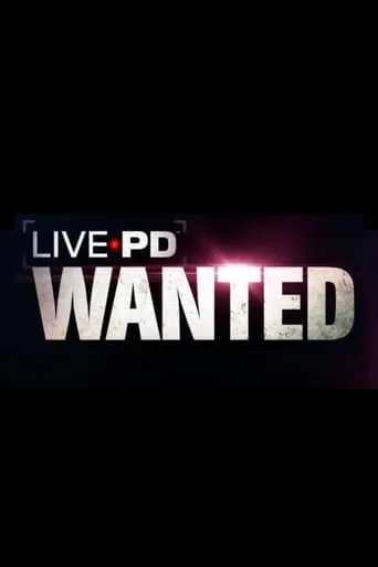 Live PD: Wanted TV series poster - Rated 9.2/10