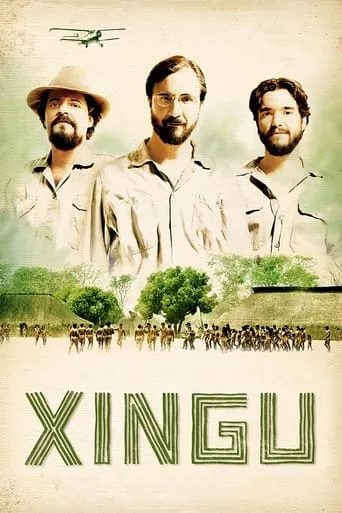 Xingu: A Saga dos Irmãos Villas-Boas TV series poster - Rated 9/10