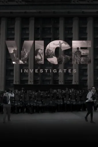 VICE Investigates TV series poster - Rated 9/10