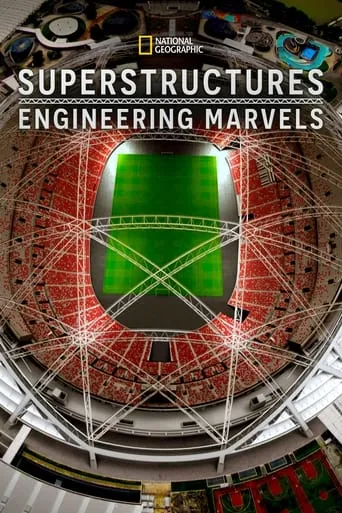 Superstructures: Engineering Marvels TV series poster - Rated 6.9/10
