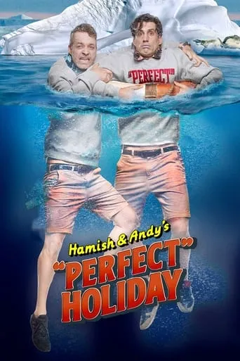Hamish & Andy's “Perfect” Holiday TV series poster - Rated 10/10