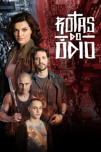 Rotas do Ódio TV series poster - Rated 5.8/10