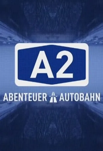 A2 – Abenteuer Autobahn TV series poster - Rated 7/10