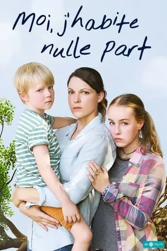 Moi, j'habite nulle part TV series poster - Rated 6/10