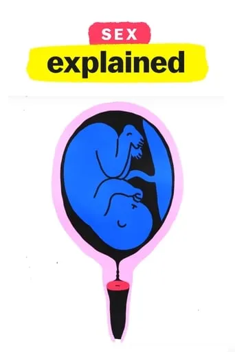 Sex, Explained TV series poster - Rated 6.548/10