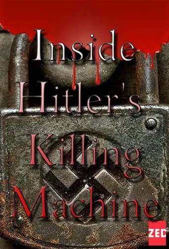 Inside Hitler's Killing Machine TV series poster - Rated 4.7/10