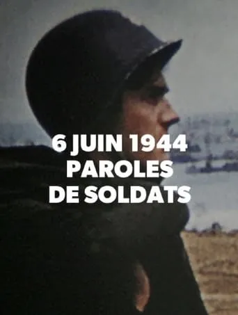 6 Juin 1944: Paroles de Soldats TV series poster - Rated 10/10