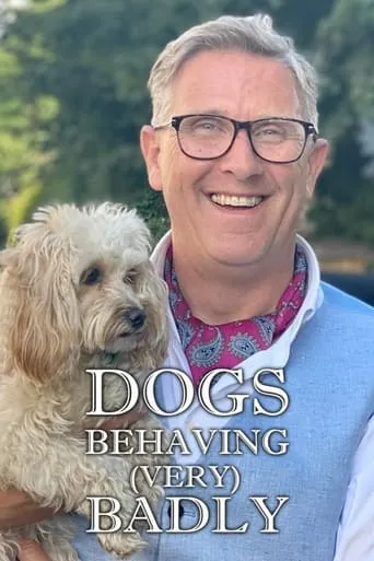 Dogs Behaving (Very) Badly TV series poster - Rated 8.875/10