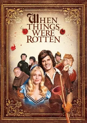 When Things Were Rotten TV series poster - Rated 7.2/10