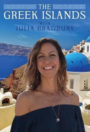 The Greek Islands with Julia Bradbury TV series poster - Rated 8/10