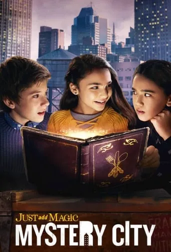Just Add Magic: Mystery City TV series poster - Rated 8.1/10