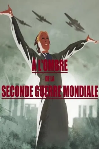 À l'ombre de la Seconde Guerre mondiale TV series poster - Rated 9/10
