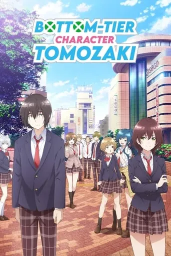 Bottom-Tier Character Tomozaki TV series poster - Rated 6.233/10