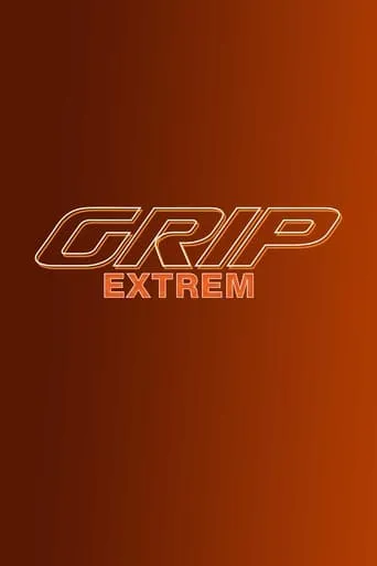 GRIP EXTREM TV series poster - Rated 8/10