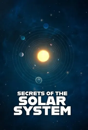 Secrets of the Solar System TV series poster - Rated 7.3/10